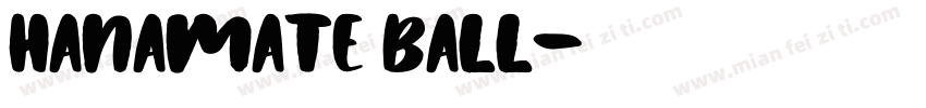 Hanamate ball字体转换